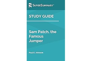 SuperSummary Study Guide: Uncover Hidden Truths in Sam Patch, the Famous Jumper