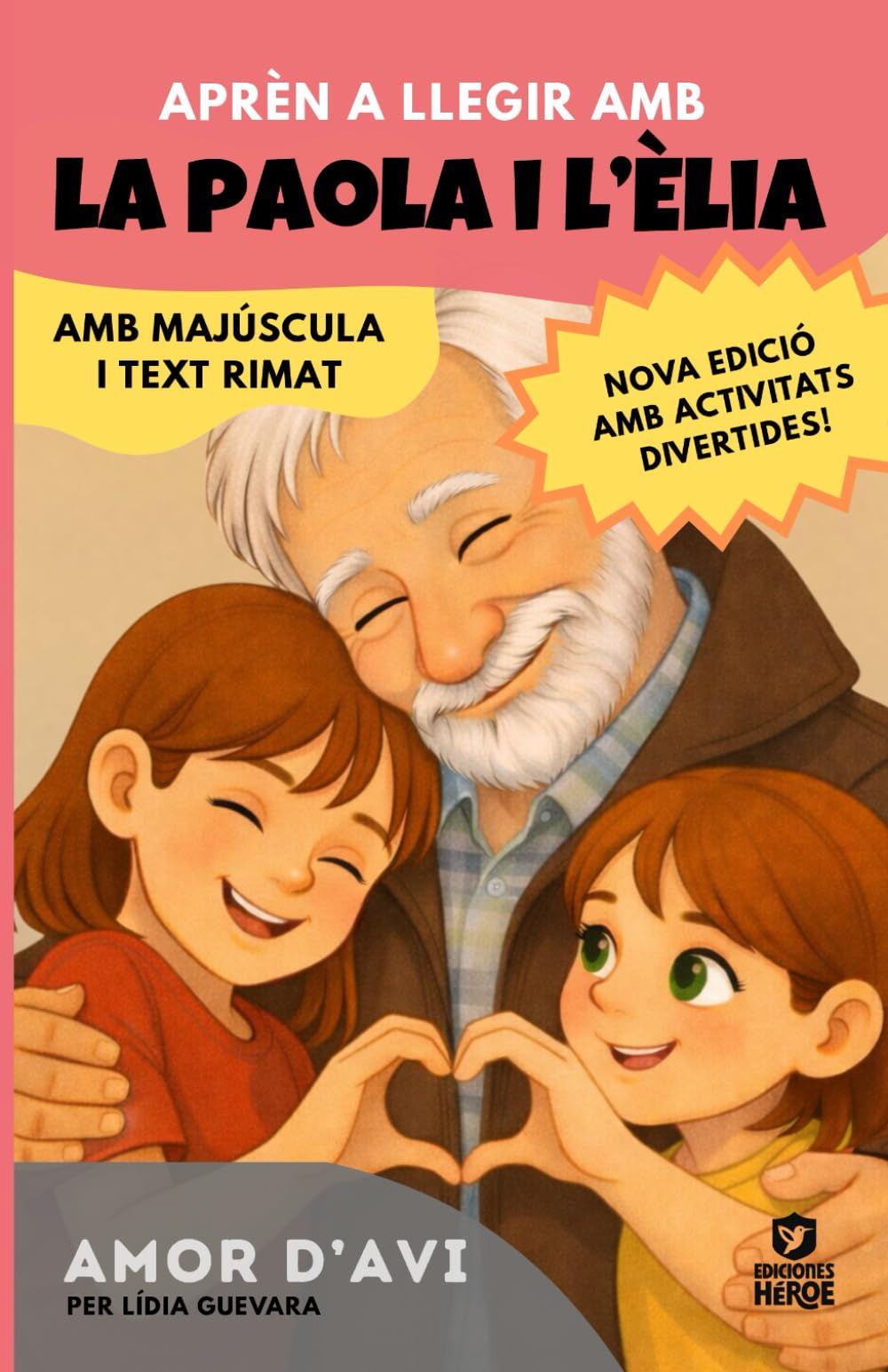 Aprendre a llegir amb la Paola i l'Èlia 3 - Amor d'avi: EDICIÓ AMPLIADA: CONTE I ACTIVITATS DIVERTIDES. Amb lletra MAJÚSCULA (llibres per a nens a ... 4 anys) Primeres lectures. Contes amb valors.