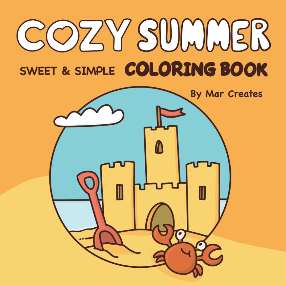 Cozy Summer: Bold & Easy Summer Coloring Book for Relaxation Featuring Cute and Cozy Illustrations (Sweet & Simple)