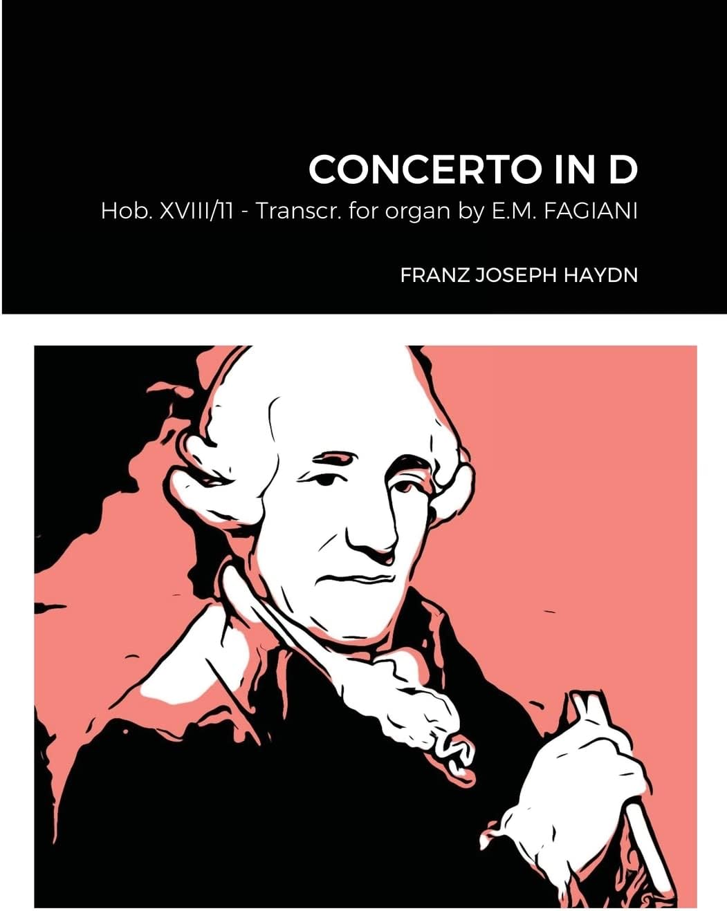 Franz Joseph Haydn Concerto in D Hob. XVIII n11 Transcribed for Organ by Eugenio Maria Fagiani: EMF Collection 040 (c) 2021