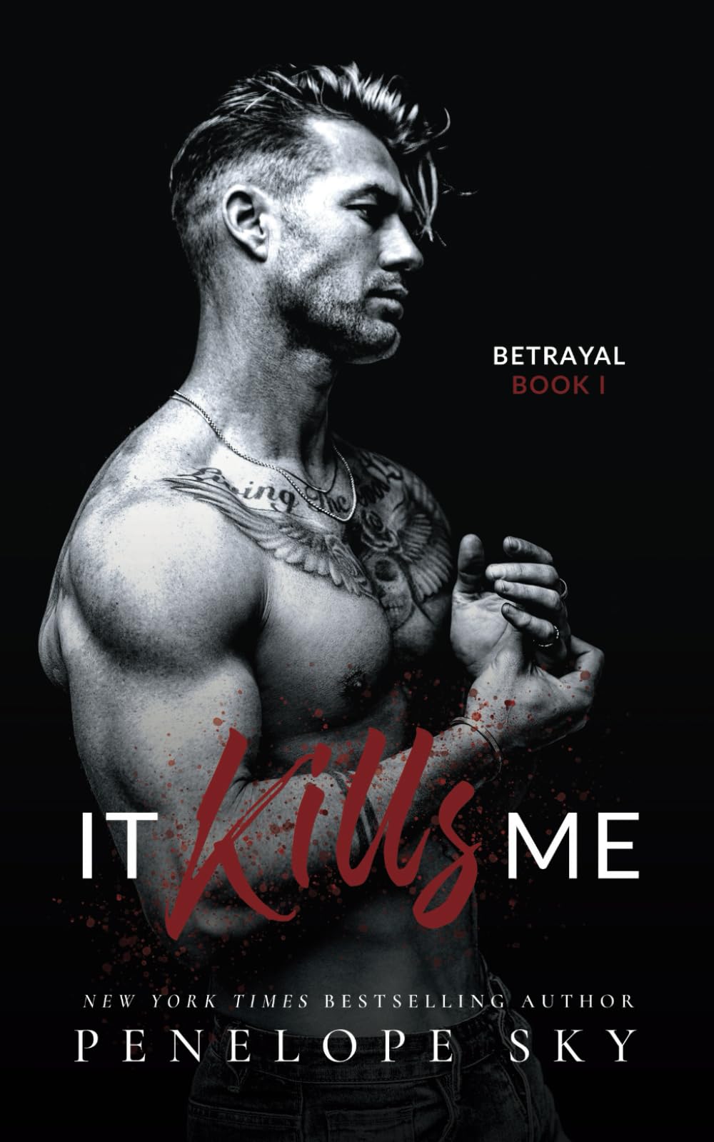 It Kills Me: A Forbidden Dark Romance (Betrayal)