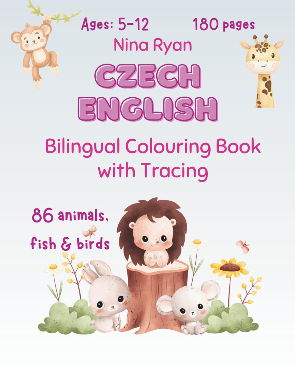 Czech English Bilingual Colouring Book for Kids Ages 5-12 with Tracing and Handwriting: Animals (Czech-English Vocabulary Learning Workbooks)