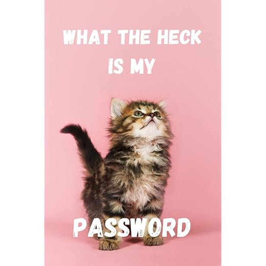 What The Heck Is My Password: Password Book With Alphabetical Tabs A-Z And Organizer For Websites,And Email Addresses, Contact, Password and Notes. ... Information Private And Secure | 6*9 |