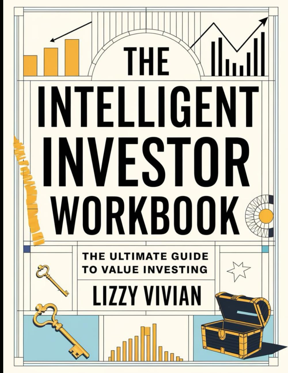 The Intelligent Investor Workbook: The Ultimate Guide to Value Investing