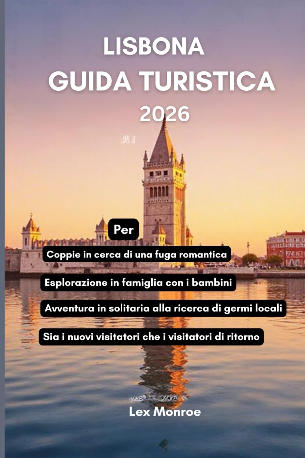 Lisbona Guida turistica 2026: Un viaggio attraverso la città più incantevole del Portogallo