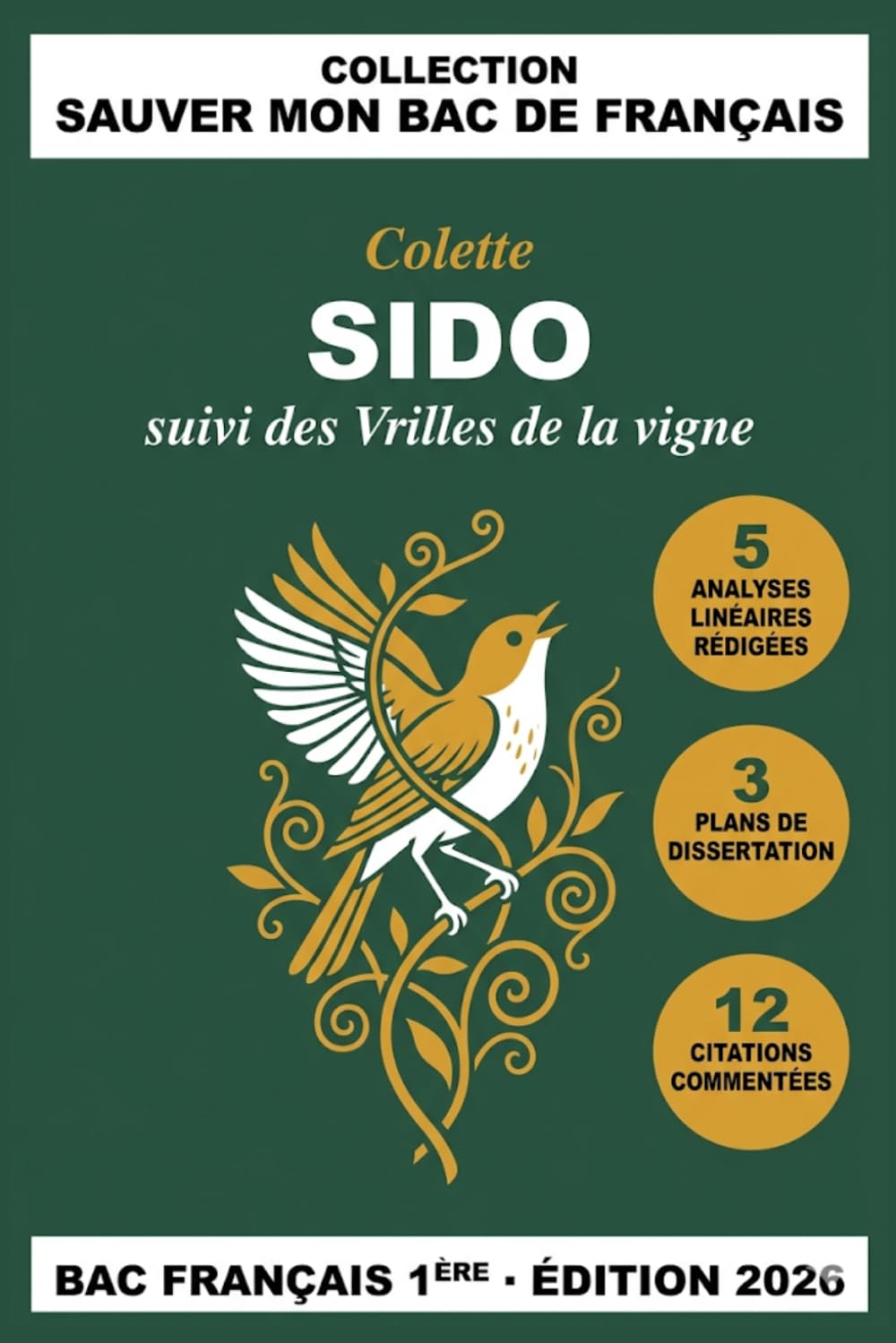 Sido suivi des Vrilles de la vigne – Colette: 5 Analyses linéaires rédigées, 12 Citations commentées, 3 Plans de dissertation – Parcours La célébration du monde – BAC Français Première 2026