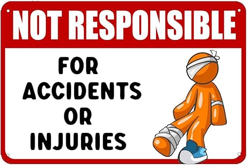 Letrero de advertencia de metal con texto en inglés "Not Responsible for Accidents or Injuries" (No responsable de accidentes o lesiones) para el