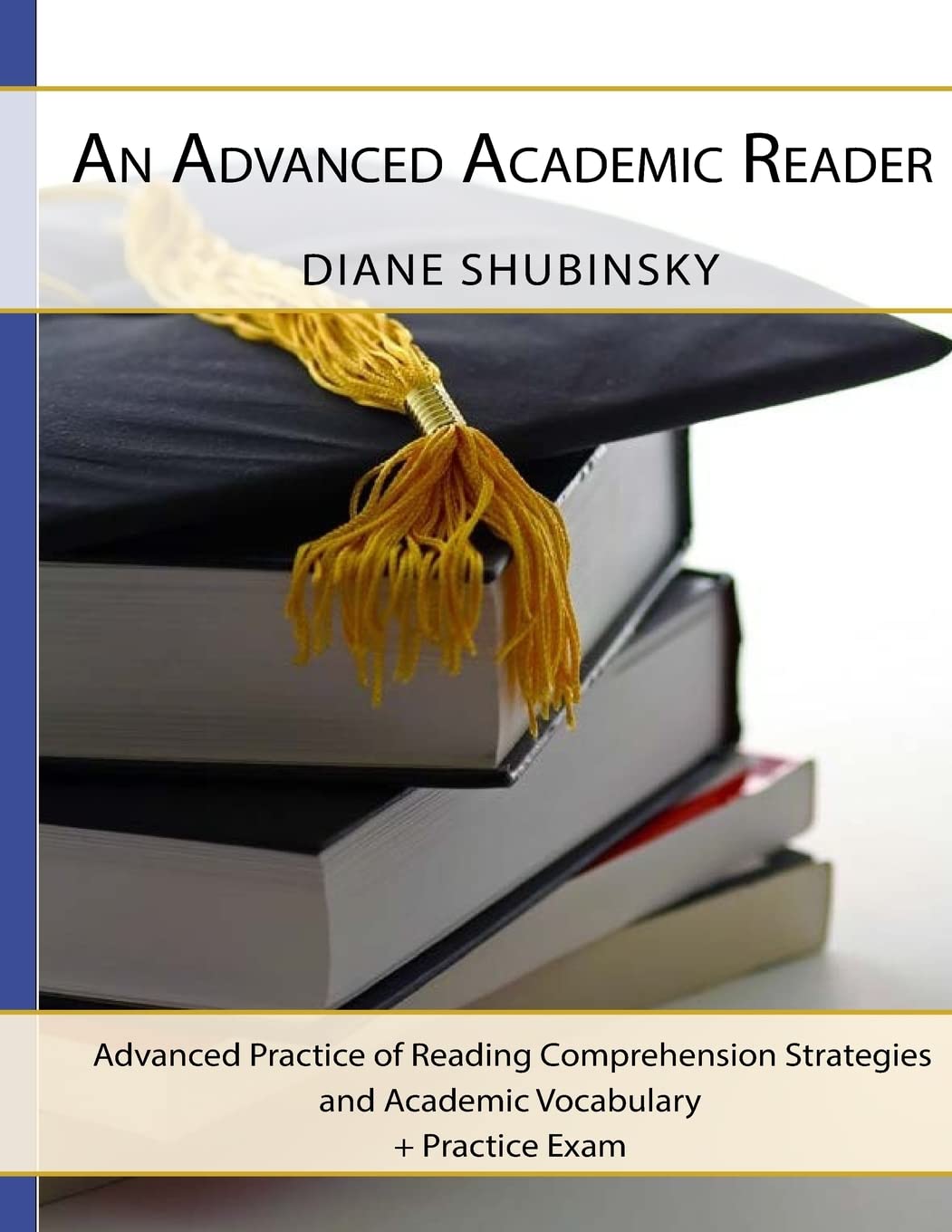 An Advanced Academic Reader: Advanced Practice of Reading Comprehension Strategies (Academic Reading Comprehension)