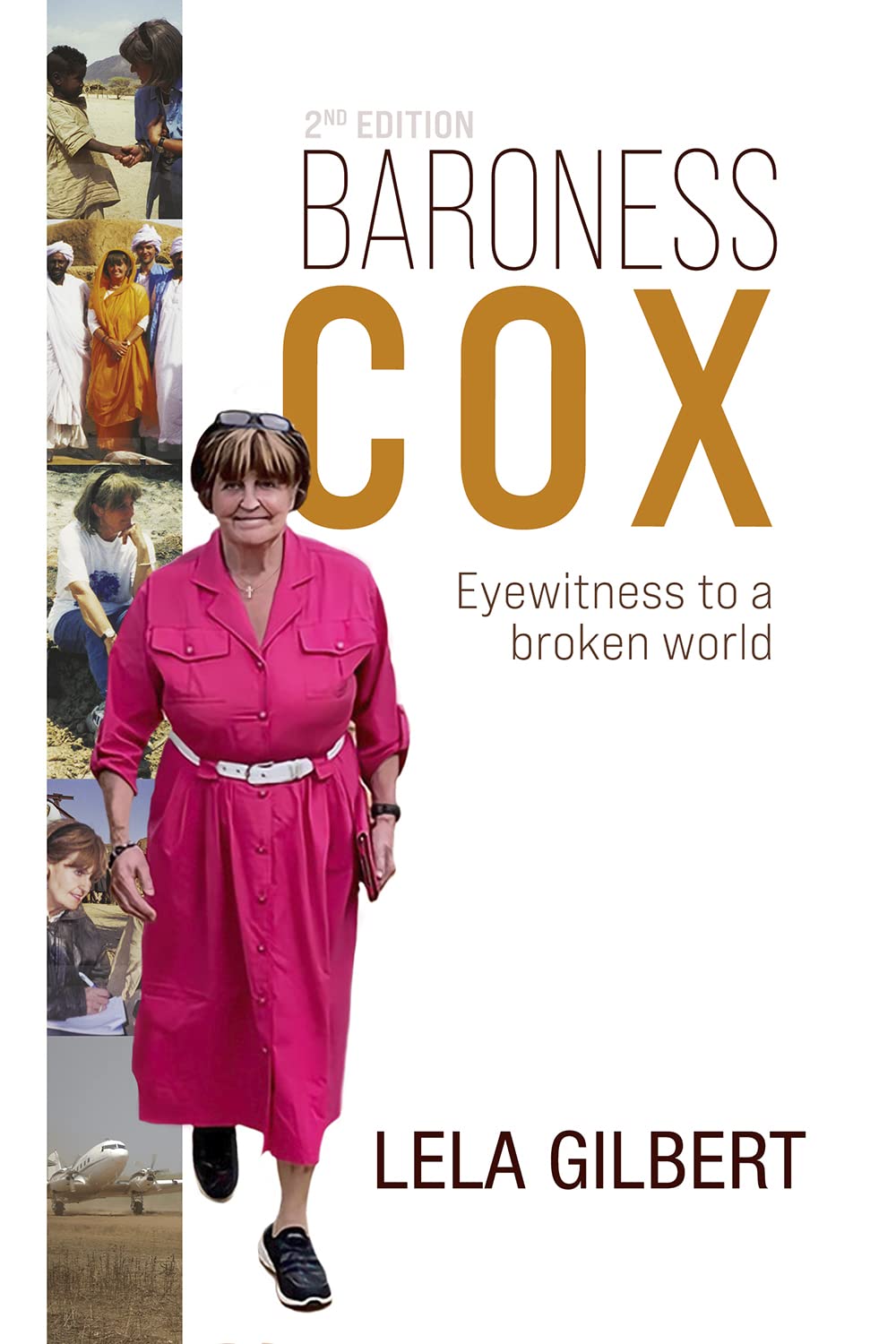 Baroness Cox 2nd Edition: Eyewitness to a broken world by Lela Gilbert