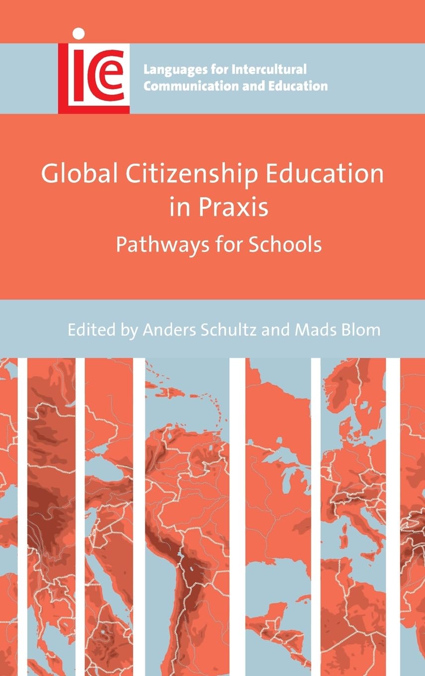 Buy Global Citizenship Education in Praxis: Pathways for Schools: 40 (Languages for Intercultural Communication and Education) — BookShops.in