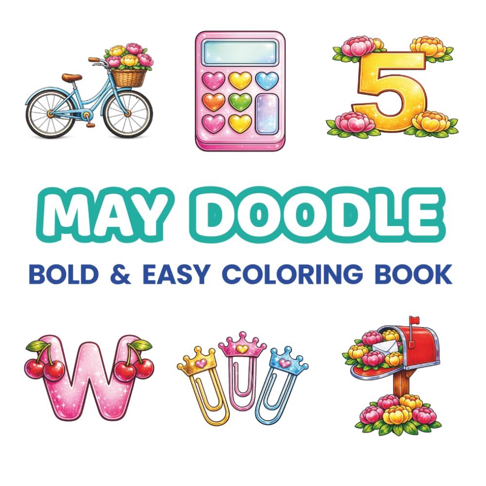 May Doodle Coloring Book for Kids & Adults: 48 Cute & Easy Doodles for Relaxation, Mindfulness and Creative Fun | Bold & Easy Coloring Pages for ... (Bold & Easy Monthly Doodle Coloring Books)