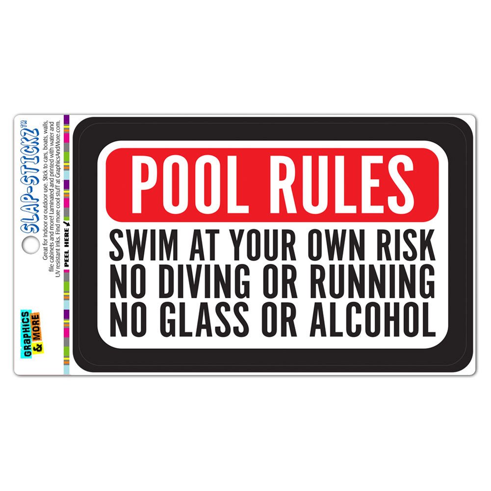 Pool Rules Swim At Your Own Risk No Diving Or Running No Glass Or Alcohol SLAP-STICKZ(TM) Premium Laminated Sticker Sign