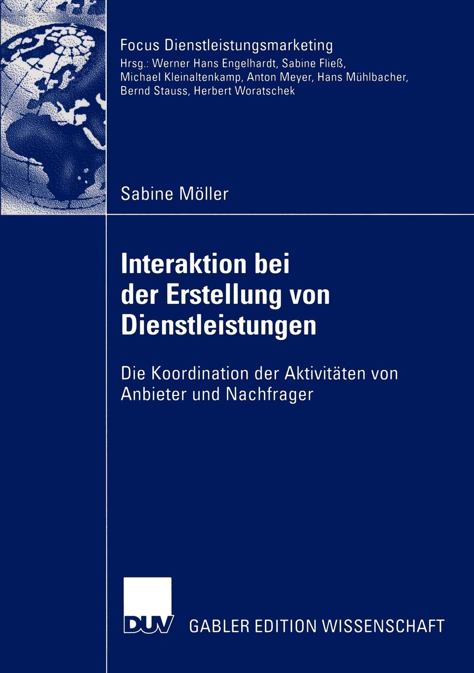 Interaktion bei der Erstellung von Dienstleistungen: Die Koordination der Aktivitäten von Anbieter und Nachfrager (Fokus Dienstleistungsmarketing)
