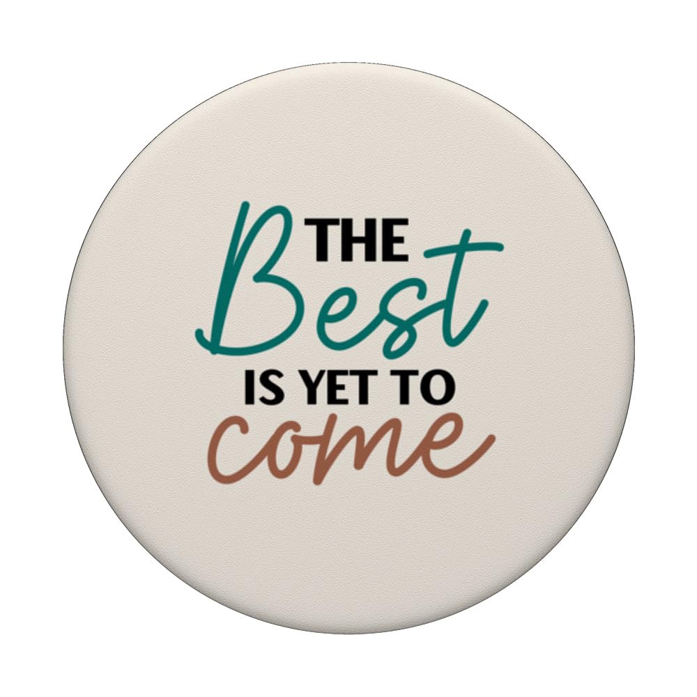 The Best is Yet to Come PopSockets Swappable PopGrip, Black - Image 3
