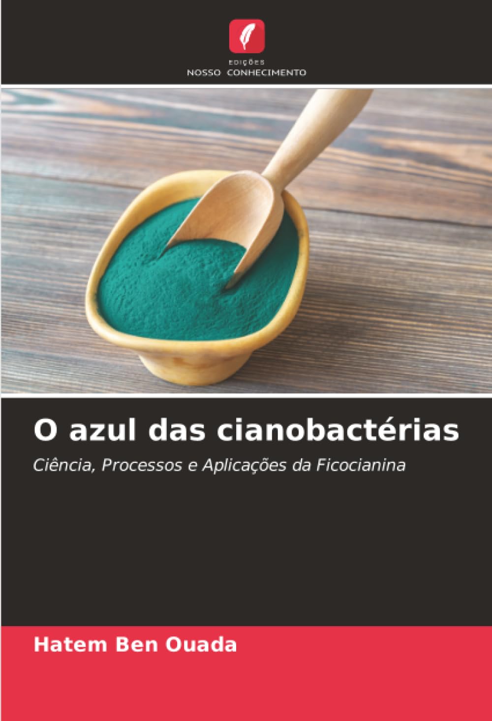 O azul das cianobactérias: Ciência, Processos e Aplicações da Ficocianina