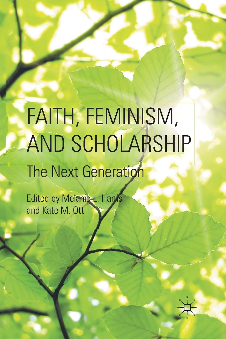 Faith, Feminism, and Scholarship: The Next Generation