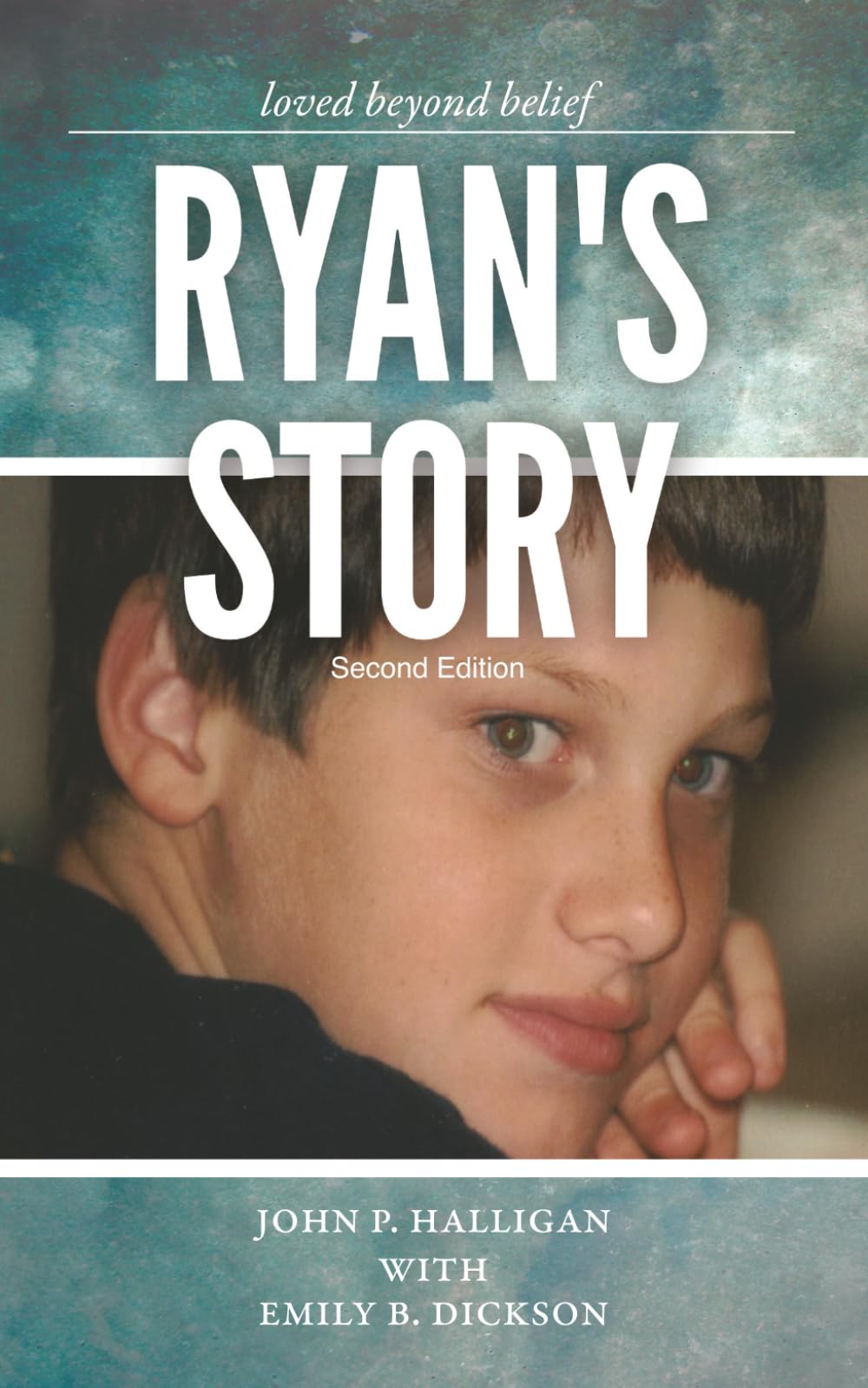 Ryan's Story: Loved Beyond Belief - 2nd Edition