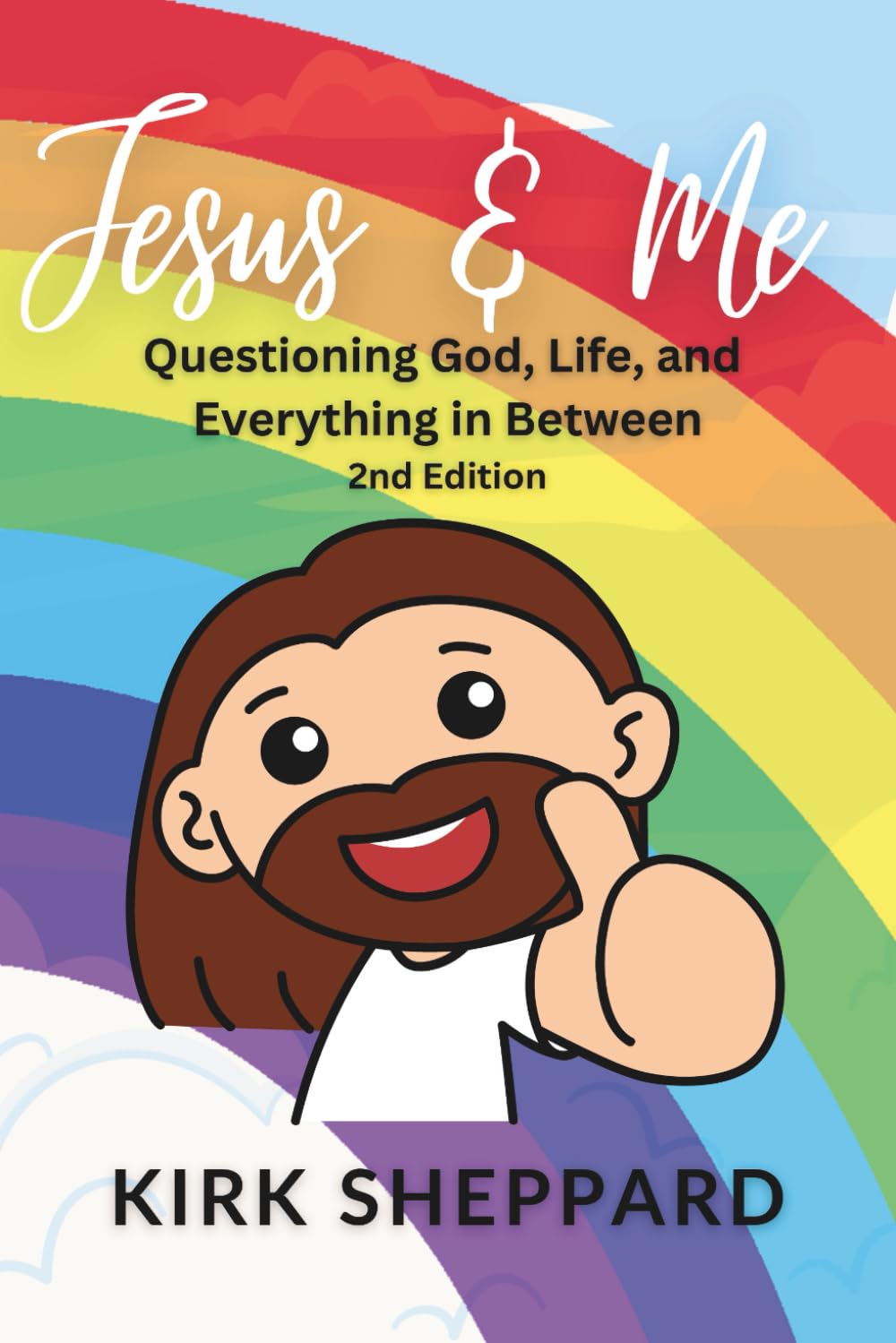 Jesus & Me: Questioning God, Life, and Everything in Between