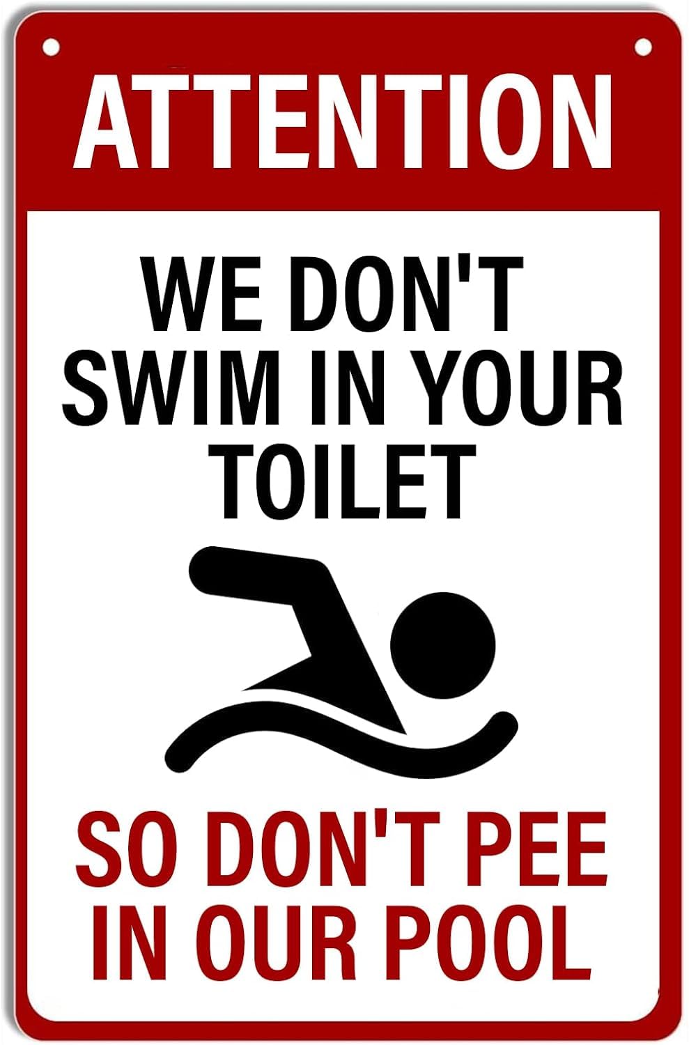 SMAZDFXX Swimming Pool Metal Sign,We Don't Swim in Your Toilet So Don't Pee in Our Pool Warning Tin Signs Tin Painting for Swimming Pool Beach Garage Far Bar Pub Man Cave Decor 12"x16"