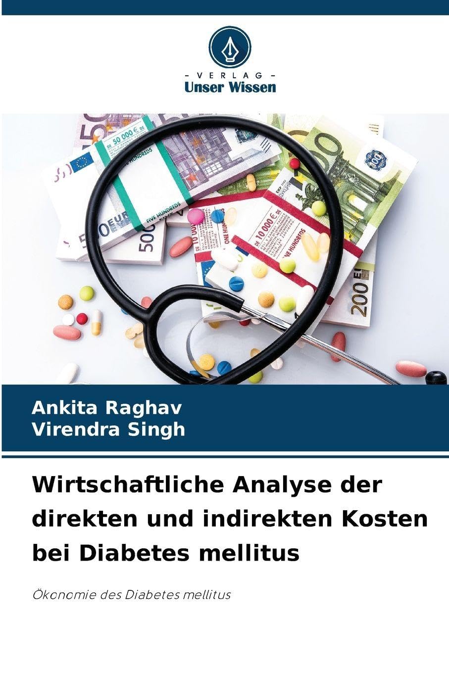 Wirtschaftliche Analyse der direkten und indirekten Kosten bei Diabetes mellitus: Ökonomie des Diabetes mellitus