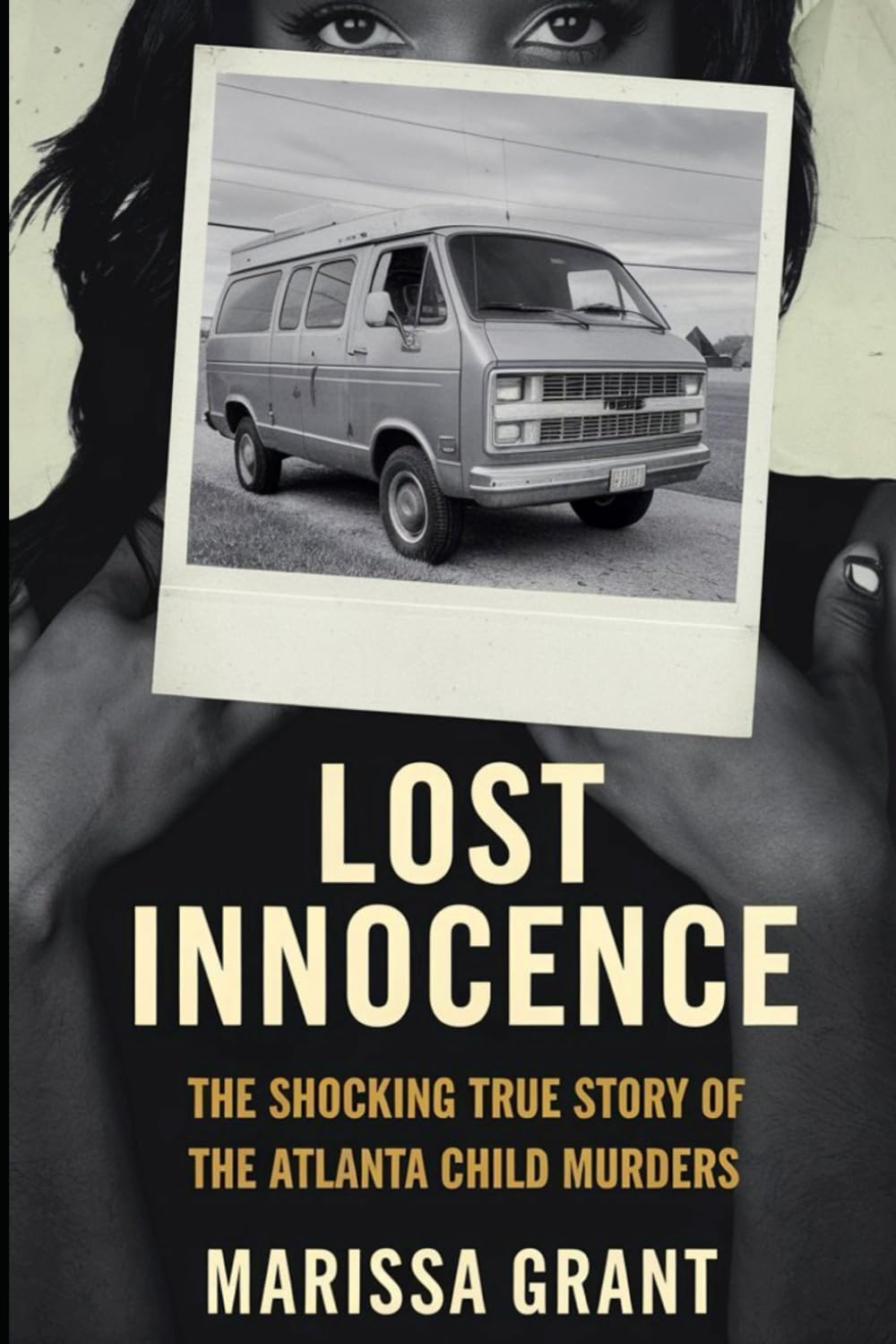 Lost Innocence: The Shocking True Story of the Atlanta Child Murders