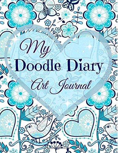 My Doodle Diary: Art Journal (Doodle Books) (Volume 2) : Kids, Creative ...