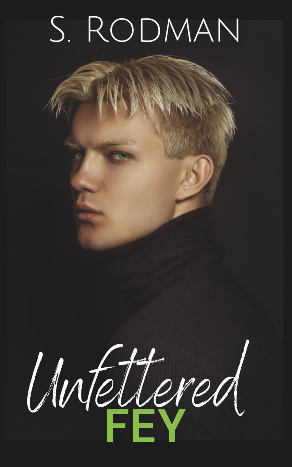 Unfettered Fey: MM Paranormal Romance (Found & Freed: The Unfettered)