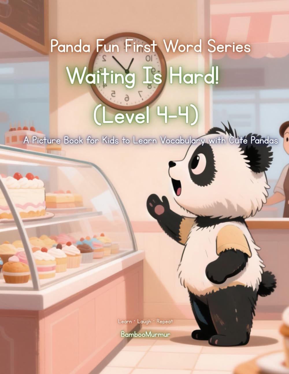 Panda Fun First Words Series: Waiting Is Hard! (Level 4–4): A Picture Book for Kids to Learn Vocabulary with Cute Pandas (Panda Fun First Words ... Kids to Learn Vocabulary with Cute Pandas)