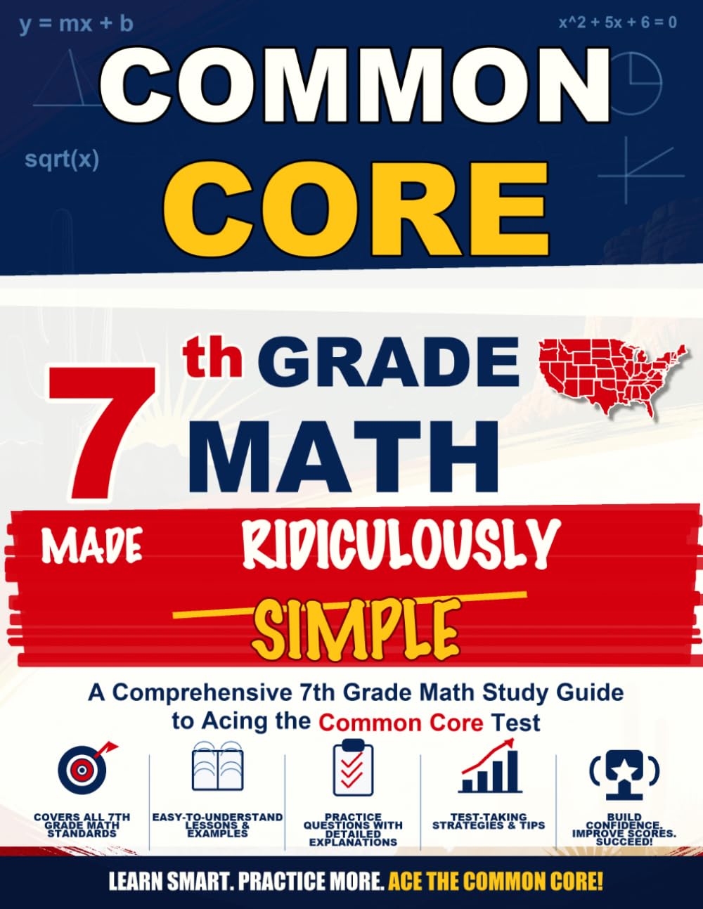 Common Core 7th Grade Math Made Ridiculously Simple: A Comprehensive 7th Grade Math Study Guide to Acing the Common Core Test