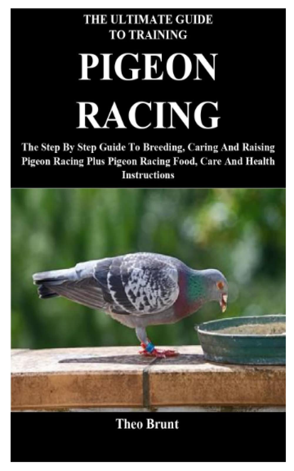 Buy The Ultimate Guide To Training Pigeon Racing The Step By Step