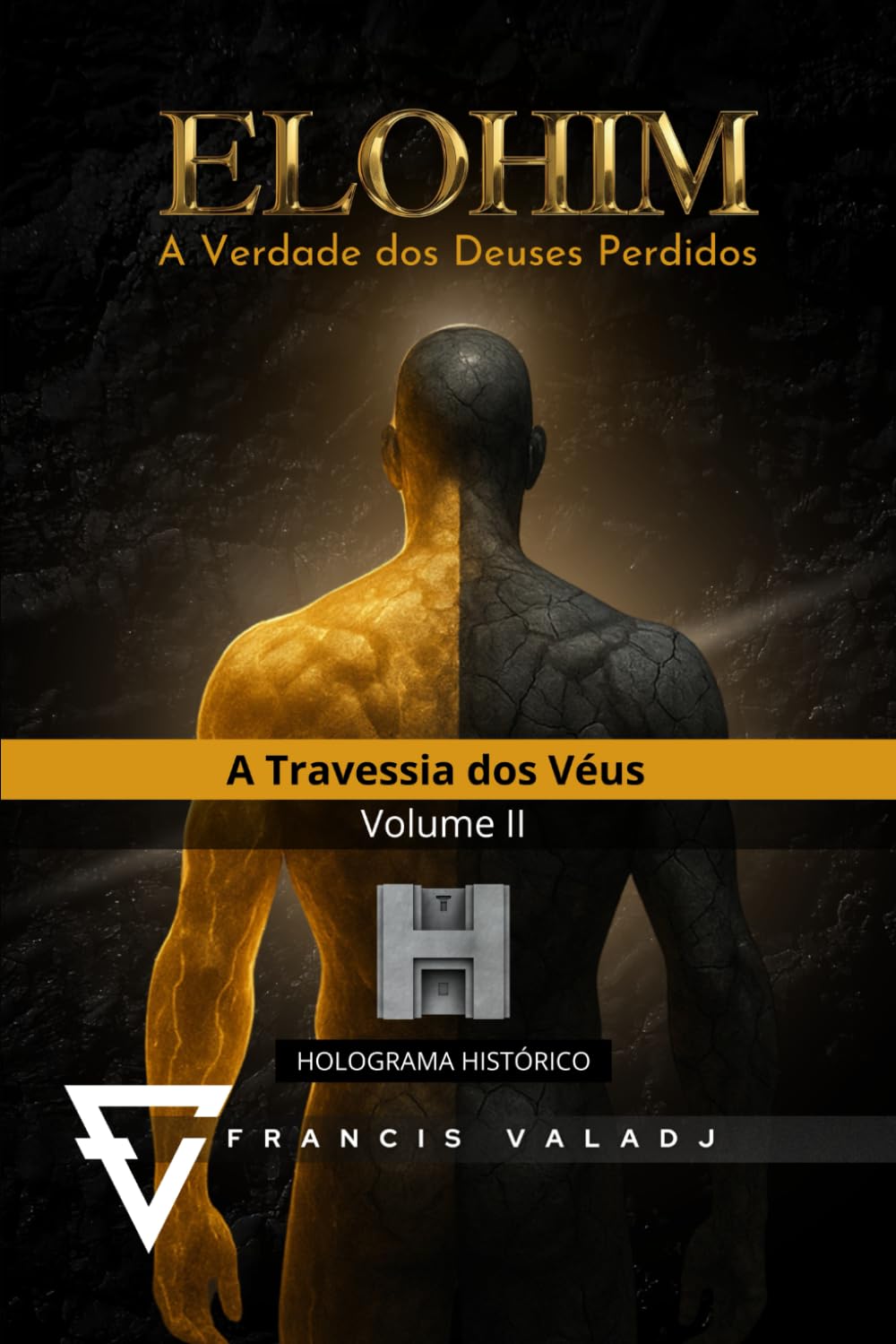 ELOHIM - A Verdade dos Deuses Perdidos: Volume II - A Travessia dos Véus: 2