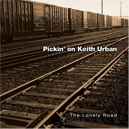 Pickin on Keith Urban 2: The Lonely Road