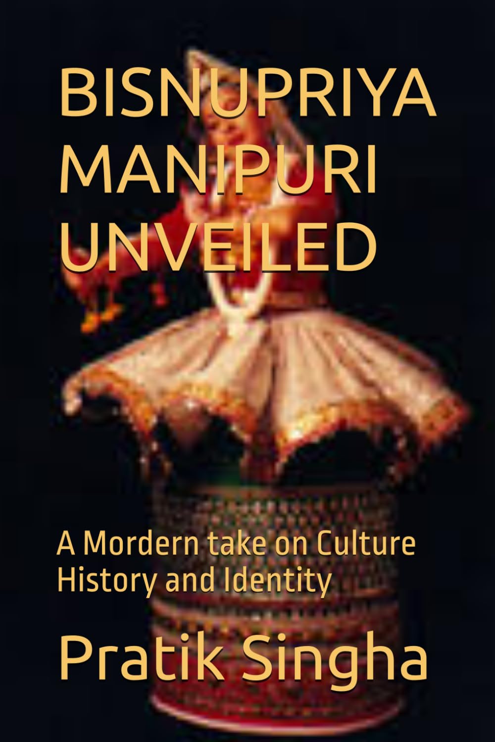 BISNUPRIYA MANIPURI UNVEILED: A Mordern take on Culture History and Identity