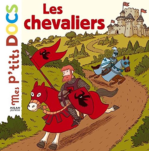 Preisvergleich Produktbild Mes P'tits Docs: Les Chevaliers