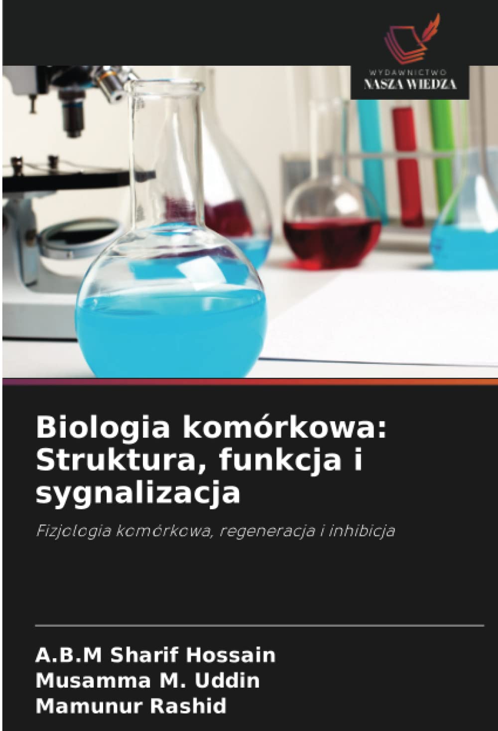 Biologia komórkowa: Struktura, funkcja i sygnalizacja: Fizjologia komórkowa, regeneracja i inhibicja