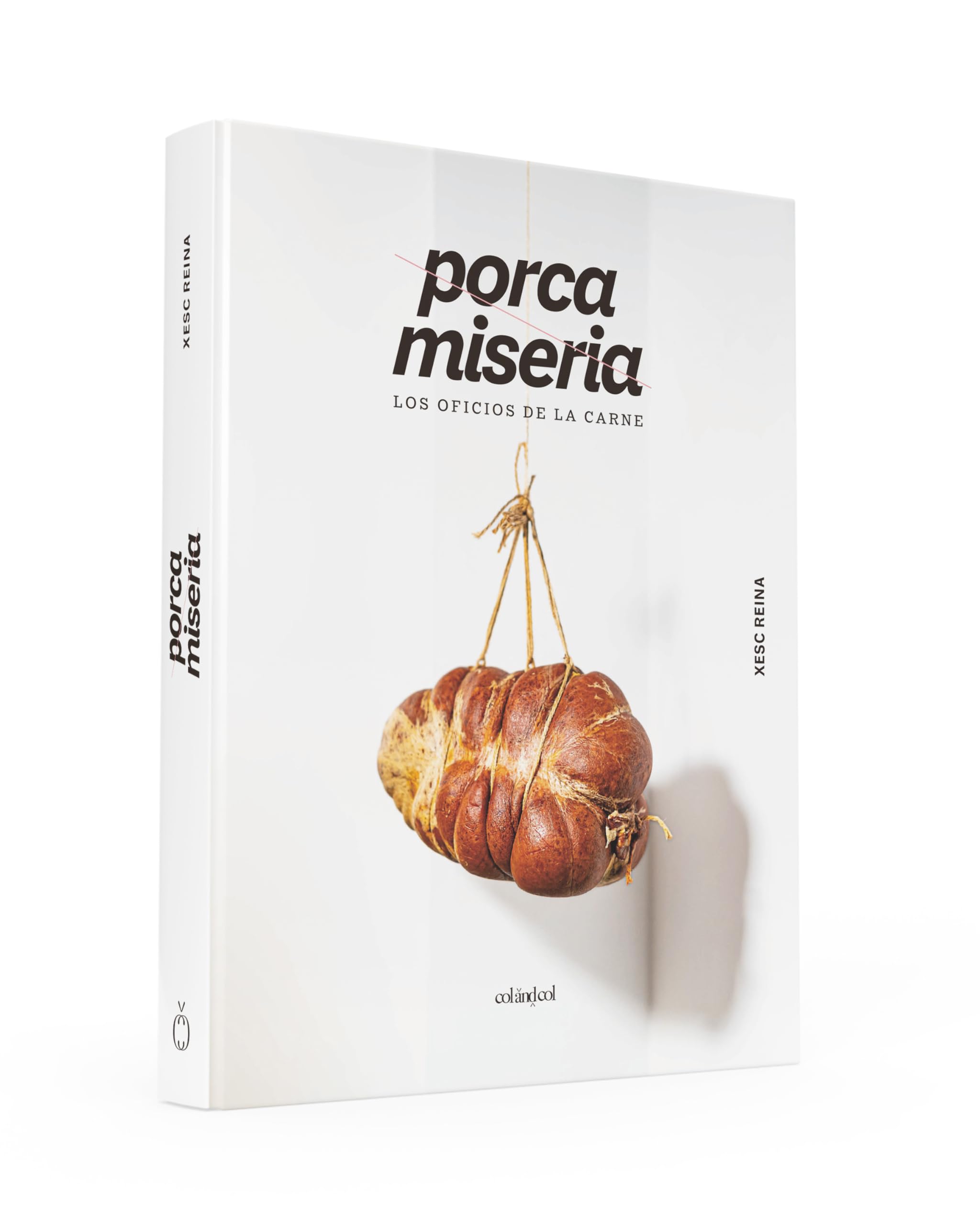 Porca miseria: Los oficios de la carne (Cocina de autor)