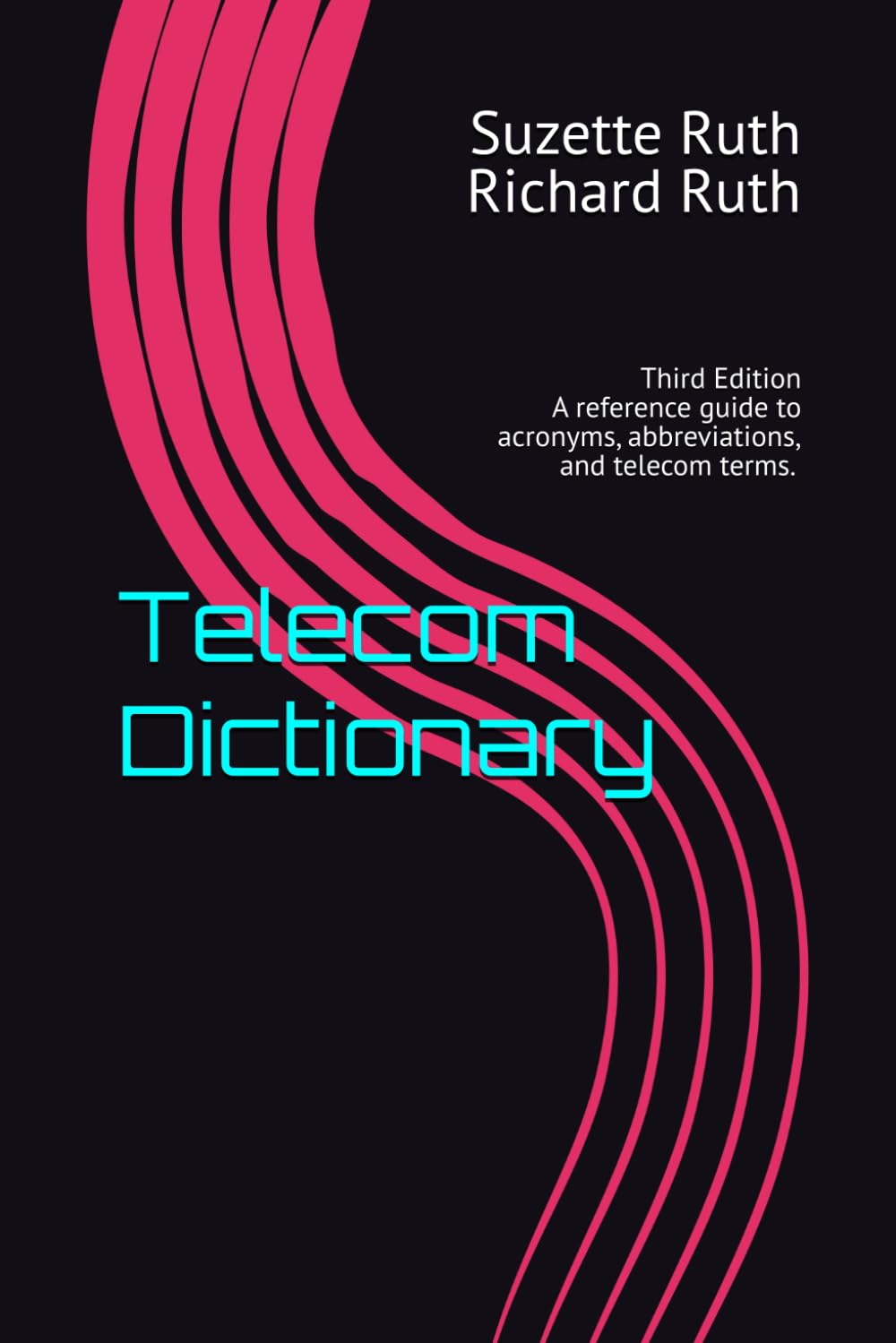 Telecom Dictionary: Third Edition