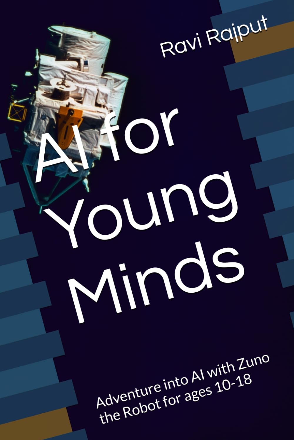 AI for Young Minds: Adventure into AI with Zuno the Robot for ages 10-18