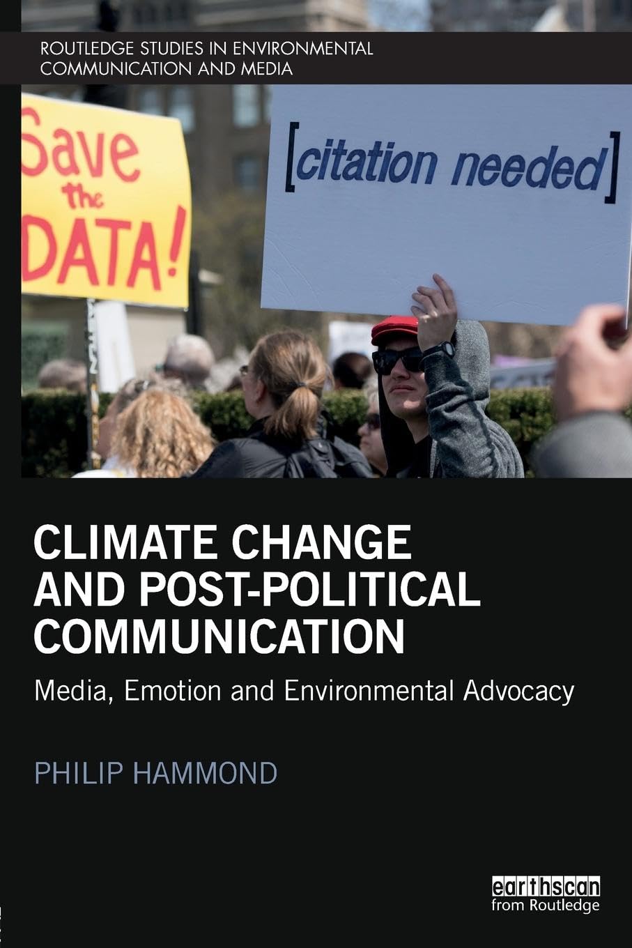 Climate Change and Post-Political Communication: Media, Emotion and Environmental Advocacy (Routledge Studies in Environmental Communication and Media)