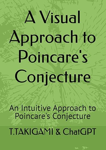 A Visual Approach to Poincare's Conjecture: An Intuitive Approach to Poincare's Conjecture
