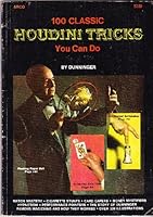 100 Classic Houdini Tricks You Can Do (Over 300 Illustrations) B00522R6NU Book Cover