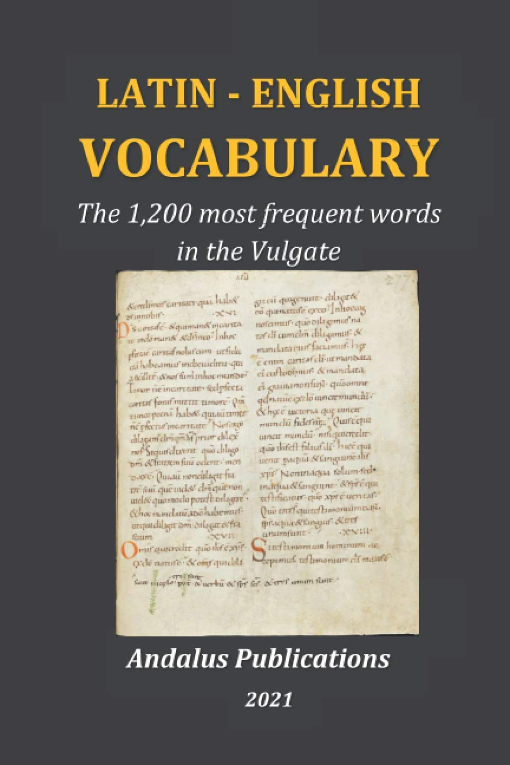 Latin - English Vocabulary: The 1,200 most frequent words in the Vulgate