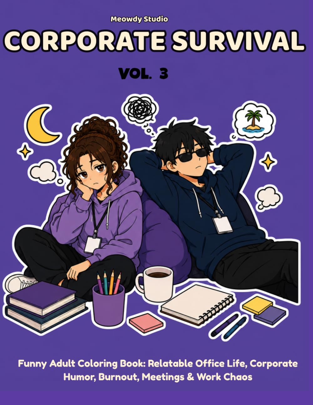 Corporate Survival Vol. 3: Funny Adult Coloring Book: Relatable Office Life, Corporate Humor, Burnout, Meetings & Work Chaos
