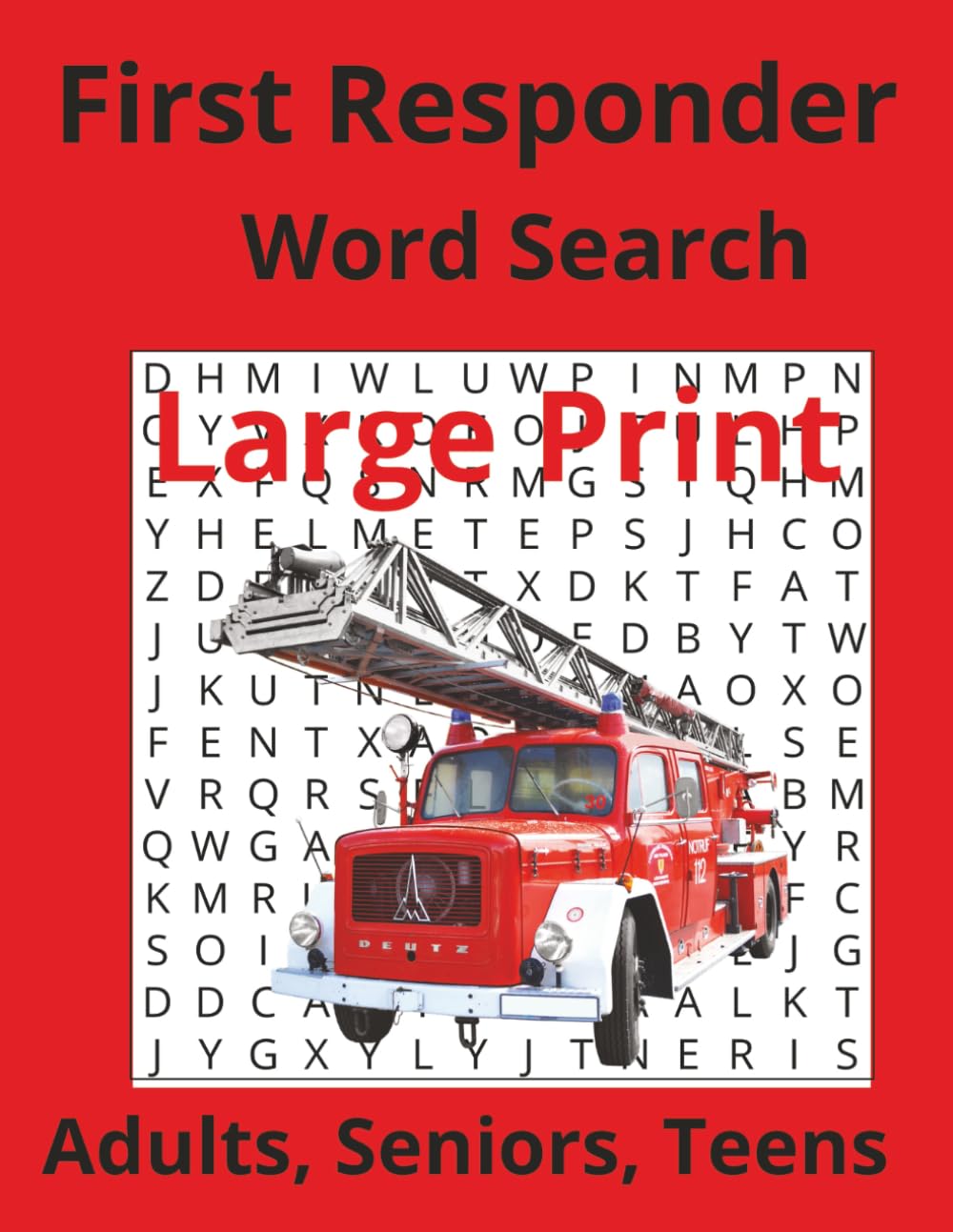 First Responders Word Search Puzzle Book – A Tribute to Heroes in Uniform: Fun and Challenging Word Finds for EMTs, Firefighters, Police Officers, Paramedics, and Everyday Heroes