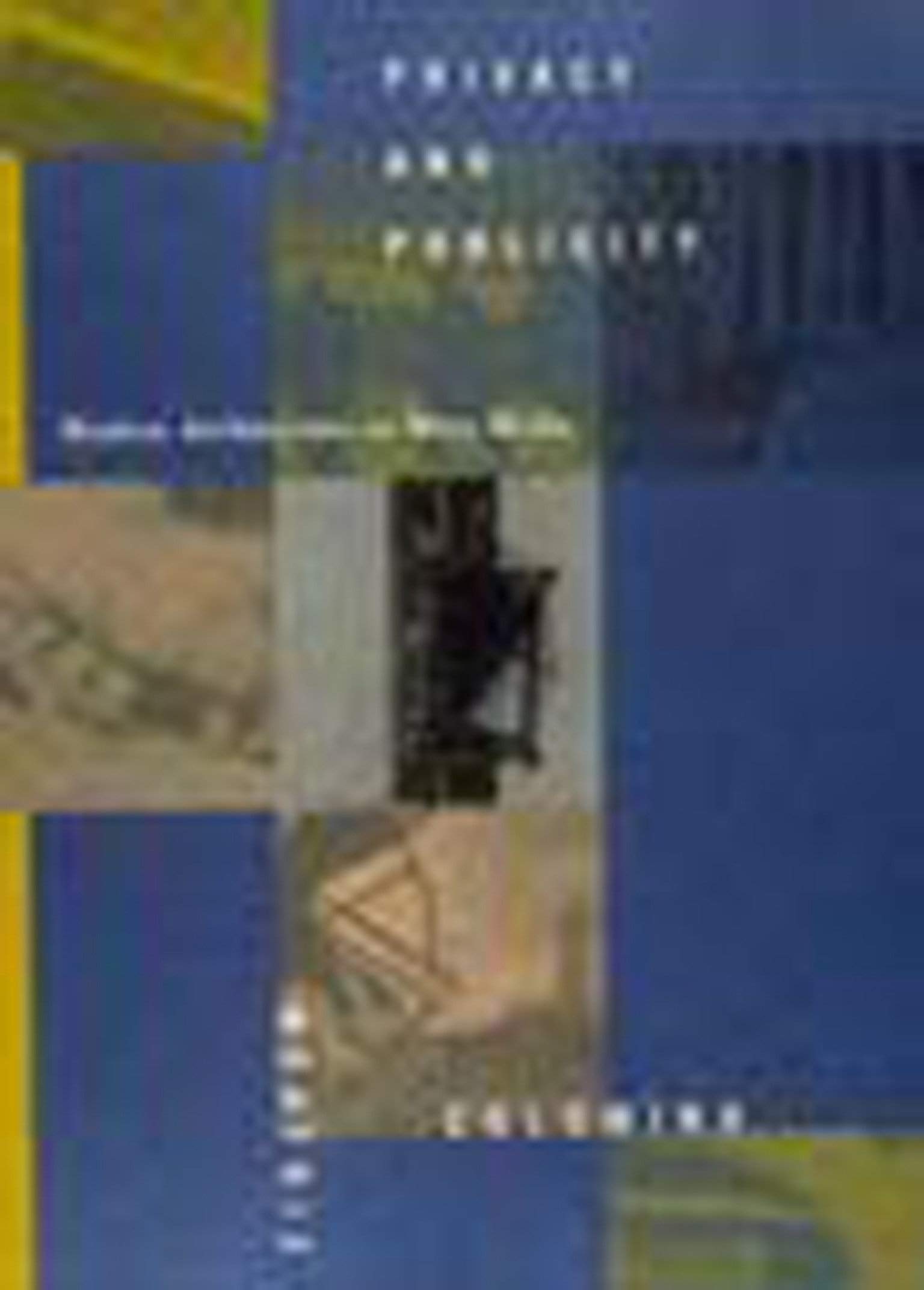 Privacy and Publicity: Modern Architecture as Mass Media