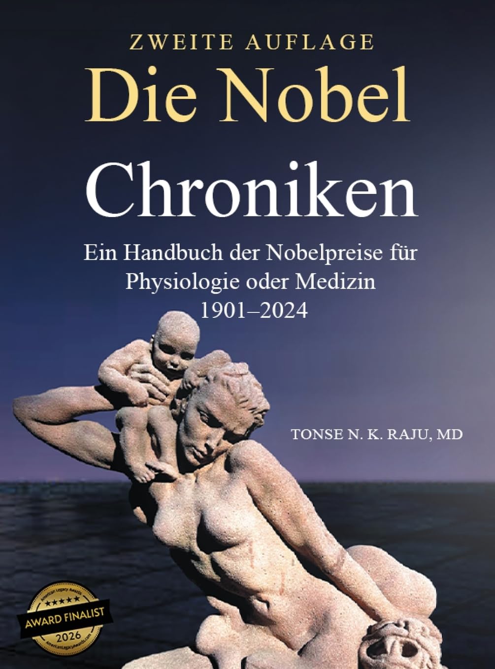 Die Nobel-Chroniken: Ein Handbuch der Nobelpreise für Physiologie oder Medizin 1901-2024 Zweite Auflage