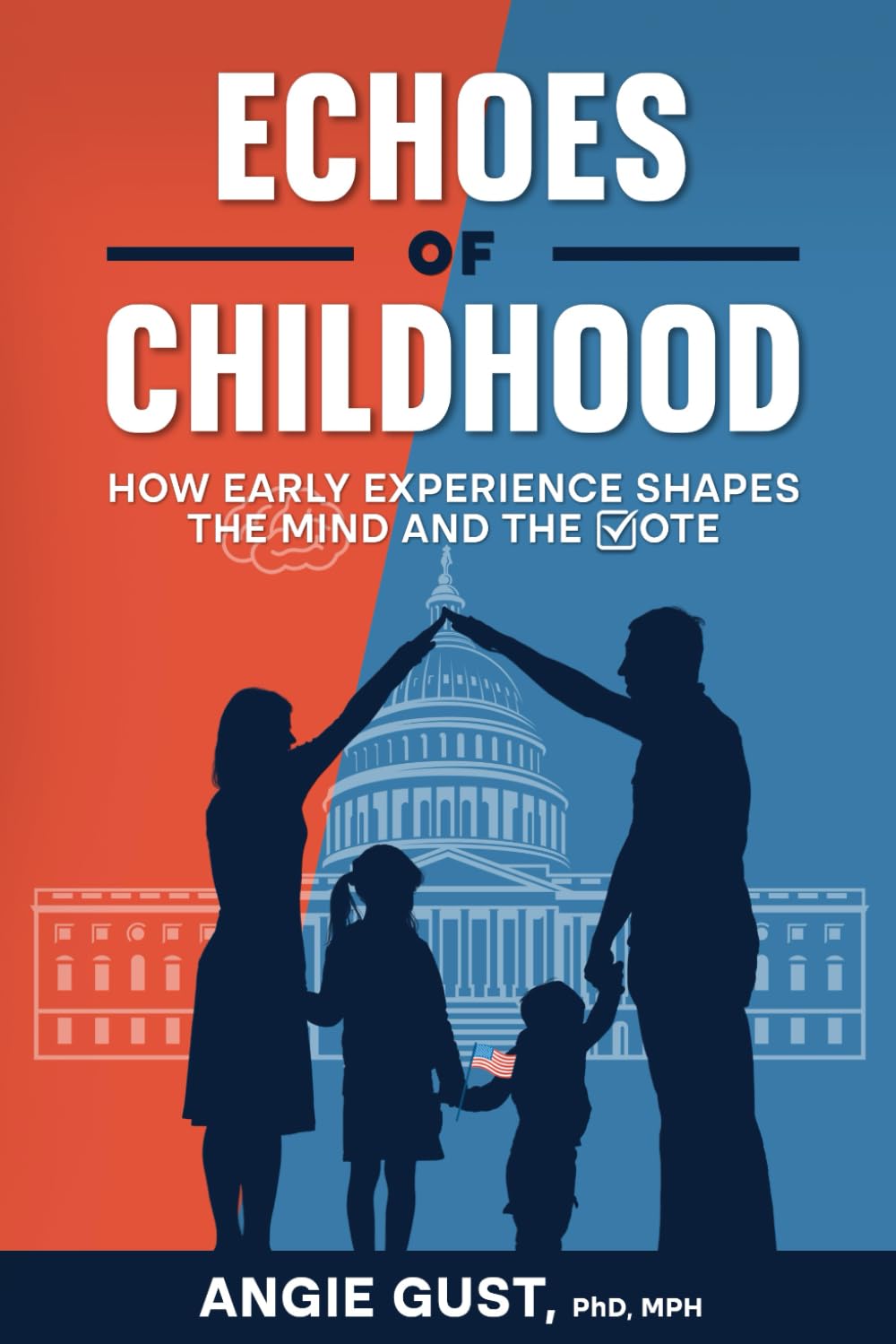 Echoes of Childhood: How Early Experience Shapes the Mind and the Vote