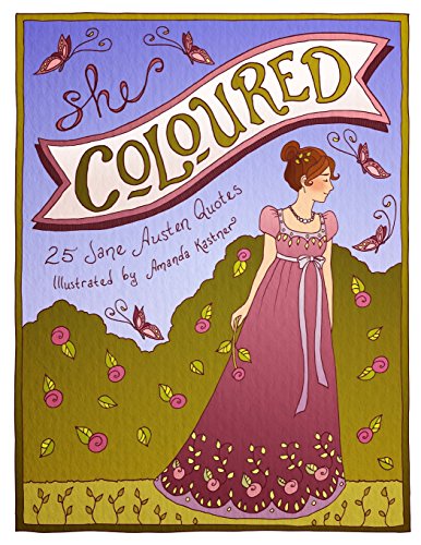 She Coloured: 25 Jane Austen Quotes