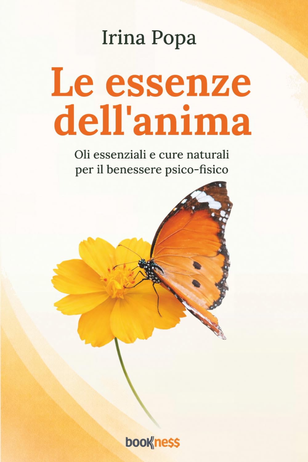 Le essenze dell'anima: Oli essenziali e cure naturali per il benessere psico-fisico