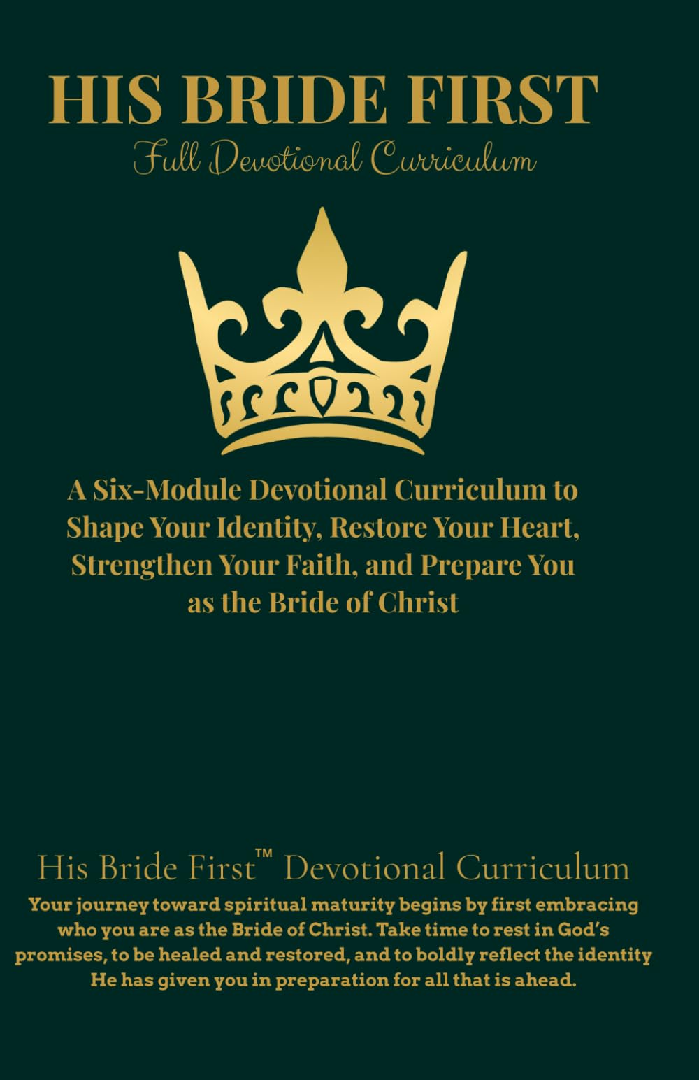 His Bride First: Becoming the Bride of Christ—Before Marriage, In Marriage, and Beyond 6 Months to Discover, Heal, and Mature in Your God-Given Identity